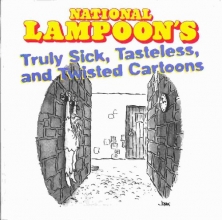 Cover art for National Lampoon's Truly Sick, Tasteless, and Twisted Cartoons