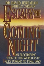 Cover art for Escape the Coming Night: An Electrifying Tour of Our World As It Races Toward Its Final Days