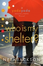 Cover art for Who Is My Shelter? (Yada Yada House of Hope, Book 4)