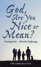 Cover art for God, Are You Nice or Mean?: Trusting God . . . After the Orphanage