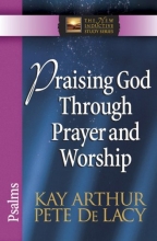 Cover art for Praising God Through Prayer and Worship: Psalms (The New Inductive Study Series)