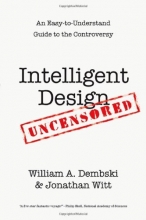 Cover art for Intelligent Design Uncensored: An Easy-to-Understand Guide to the Controversy