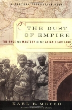 Cover art for The Dust of Empire: The Race for Mastery in the Asian Heartland