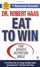 Cover art for Eat To Win: The Sports Nutrition Bible (Signet)