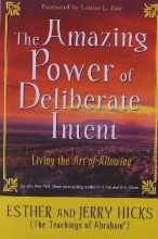 Cover art for The Amazing Power of Deliberate Intent: Living the Art of Allowing