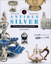 Cover art for Antique Silver: The New Compact Study Guide and Identifier (Identifying Guide Series)