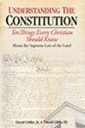 Cover art for Understanding the Constitution: Ten Things Every Christian Should Know about the Supreme Law of the
