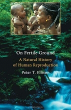 Cover art for On Fertile Ground: A Natural History of Human Reproduction