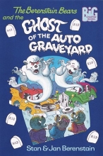 Cover art for The Berenstain Bears and the Ghost of the Auto Graveyard