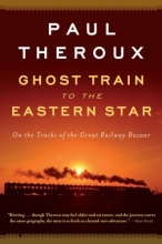 Cover art for Ghost Train to the Eastern Star: On the Tracks of the Great Railway Bazaar