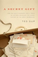 Cover art for A Secret Gift: How One Man's Kindness--and a Trove of Letters--Revealed the Hidden History of the Great Depression