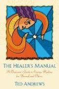 Cover art for The Healer's Manual: A Beginner's Guide to Energy Therapies (Llewellyn's Health and Healing Series)