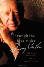 Cover art for Through the Year with Jimmy Carter: 366 Daily Meditations from the 39th President