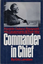 Cover art for Commander in Chief: Franklin Delano Roosevelt, His Lieutenants, and Their War