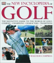 Cover art for The New Encyclopedia of Golf: The Definitive Guide to the World of Golf--Courses, Champions, Characters, Traditions