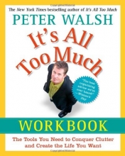 Cover art for It's All Too Much Workbook: The Tools You Need to Conquer Clutter and Create the Life You Want