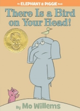 Cover art for There Is a Bird On Your Head! (An Elephant and Piggie Book)