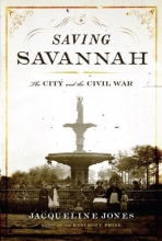 Cover art for Saving Savannah: The City and the Civil War