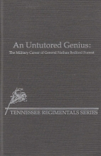 Cover art for Untutored Genius: The Military Career of General Nathan Bedford Forrest