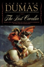 Cover art for The Last Cavalier: Being the Adventures of Count Sainte-Hermine in the Age of Napoleon