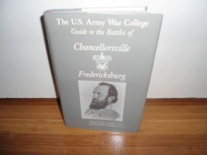 Cover art for U S Army War College Guide to the Battles of Chancellorsville & Fredericksburg