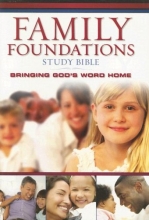 Cover art for The Family Foundations Study Bible: Bringing God's Word Home