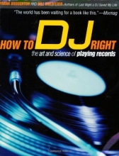 Cover art for How to DJ Right: The Art and Science of Playing Records