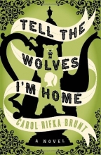 Cover art for Tell the Wolves I'm Home: A Novel