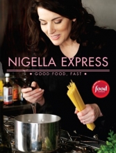 Cover art for Nigella Express: 130 Recipes for Good Food, Fast