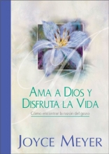 Cover art for Ama a Dios y Disfruta la Vida: Celebra la Simplicidad (Spanish Edition)