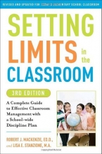 Cover art for Setting Limits in the Classroom, 3rd Edition: A Complete Guide to Effective Classroom Management with a School-wide Discipline Plan