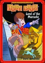 Cover art for Land of the Pharaohs (The Adventures of Toby Digz)