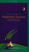 Cover art for Seven Steps to Nighttime Dryness: A Practical Guide for Parents of Children with Bedwetting
