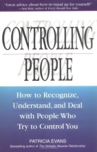 Cover art for Controlling People: How to Recognize, Understand, and Deal with People Who Try to Control You
