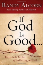 Cover art for If God Is Good: Faith in the Midst of Suffering and Evil