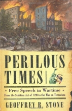 Cover art for Perilous Times: Free Speech in Wartime from the Sedition Act of 1798 to the War on Terrorism