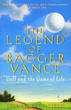 Cover art for The Legend of Bagger Vance : A Novel of Golf and the Game of Life