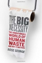 Cover art for The Big Necessity: The Unmentionable World of Human Waste and Why It Matters
