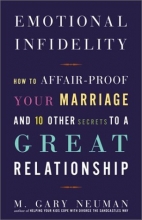 Cover art for Emotional Infidelity: How to Affair-Proof Your Marriage and 10 Other Secrets to a Great Relationship