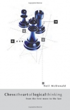 Cover art for Chess: The Art of Logical Thinking: From the First Move to the Last
