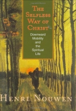 Cover art for The Selfless Way of Christ: Downward Mobility and the Spiritual Life