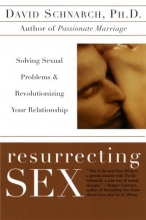 Cover art for Resurrecting Sex: Solving Sexual Problems and Revolutionizing Your Relationship