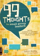 Cover art for 99 Thoughts for Small Group Leaders: Tips for Rookies & Veterans on Leading Youth Ministry Small Groups