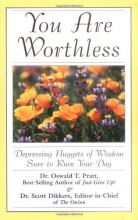 Cover art for You Are Worthless: Depressing Nuggets of Wisdom Sure to Ruin Your Day
