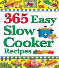 Cover art for 365 Easy Slow Cooker Recipes: Simple, Delicious Soups & Stews to Warm the Heart