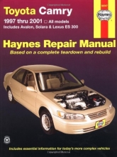 Cover art for Toyota Camry 1997 thru 2001: All Models - Includes Avalon,  Solara & Lexus ES 300 (Haynes Automotive Repair Manuals)