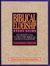 Cover art for A Study Guide to Biblical Eldership: Twelve Lessons for Mentoring Men for Eldership