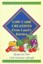 Cover art for Low Carb Creations from Lauri's Kitchen: Recipes for Your Carb-Conscious Lifestyle