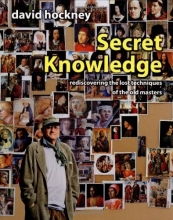Cover art for Secret Knowledge: Rediscovering the Lost Techniques of the Old Masters