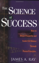 Cover art for The Science of Success: How To Attract Prosperity and Create Harmonic Wealth Through Proven Principles